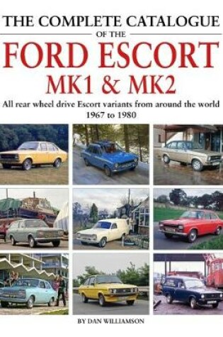 Cover of The Complete Catalogue of the Ford Escort MK1 & MK2