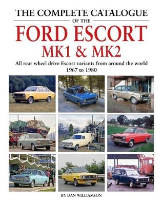 Book cover for The Complete Catalogue of the Ford Escort MK1 & MK2