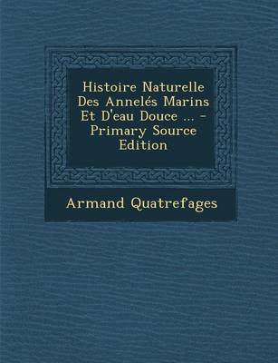 Book cover for Histoire Naturelle Des Anneles Marins Et D'Eau Douce ...