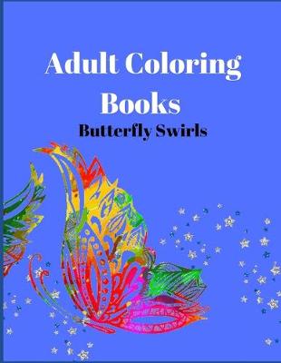 Book cover for Adult Coloring Books Butterfly Swirls