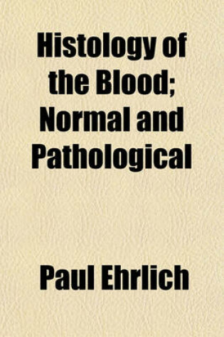 Cover of Histology of the Blood; Normal and Pathological