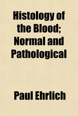 Book cover for Histology of the Blood; Normal and Pathological