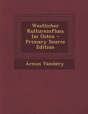 Book cover for Westlicher Kultureinfluss Im Osten (Primary Source)