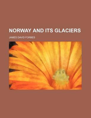 Book cover for Norway and Its Glaciers