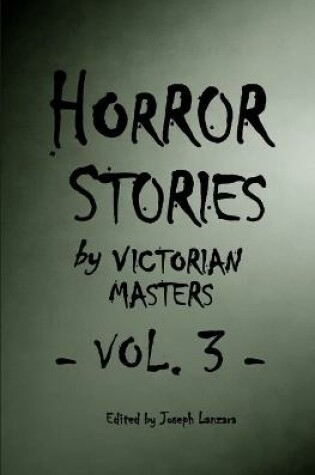 Cover of Horror Stories by Victorian Masters, Vol. 3