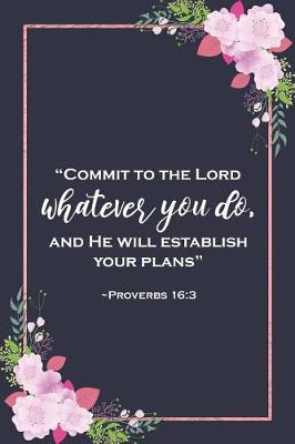 Book cover for Commit to the Lord Whatever You Do and He Will Establish Your Plans - Proverbs 16