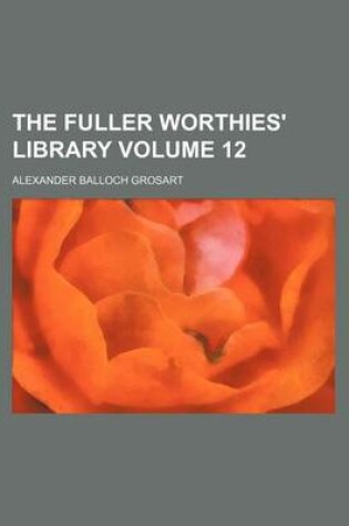 Cover of The Fuller Worthies' Library Volume 12