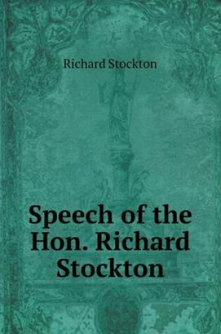 Cover of Speech of the Hon. Richard Stockton