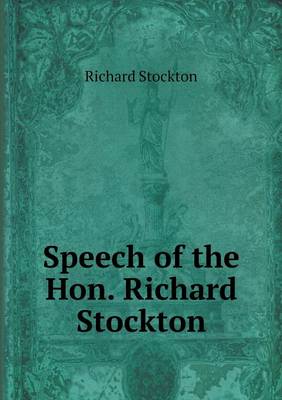 Book cover for Speech of the Hon. Richard Stockton