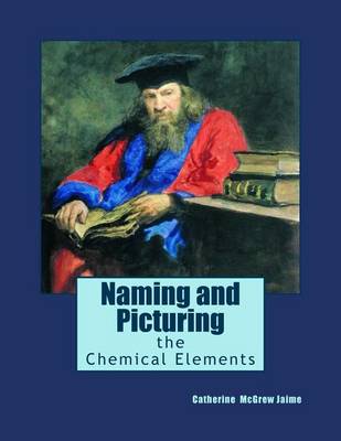 Book cover for Naming and Picturing the Chemical Elements