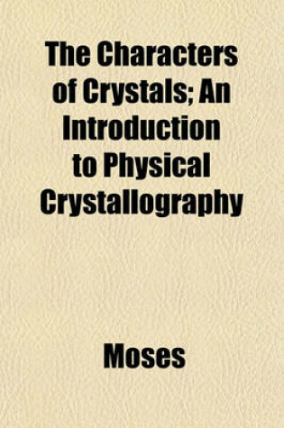 Cover of The Characters of Crystals; An Introduction to Physical Crystallography