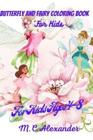 Cover of Butterfly And Fairy Coloring Book For Kids