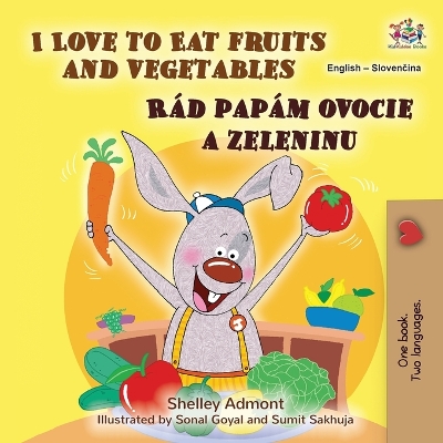 Cover of I Love to Eat Fruits and Vegetables (English Slovak Bilingual Children's Book)