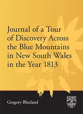 Book cover for Journal of a Tour of Discovery Across the Blue Mountains, New South Wales in the Year 1813