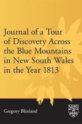 Cover of Journal of a Tour of Discovery Across the Blue Mountains, New South Wales in the Year 1813