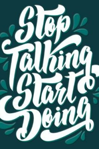 Cover of Academic Planner 2019-2020 - Motivational Quotes - Stop Talking Start Doing