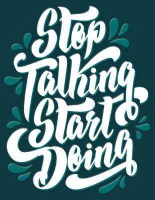 Book cover for Academic Planner 2019-2020 - Motivational Quotes - Stop Talking Start Doing