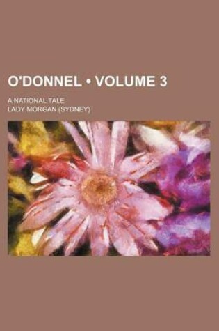 Cover of O'Donnel (Volume 3); A National Tale