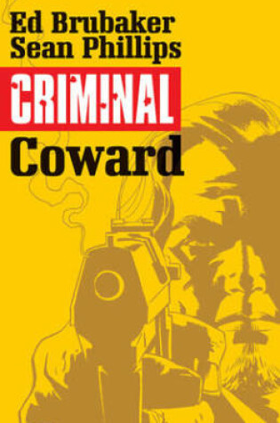 Cover of Criminal Volume 1: Coward