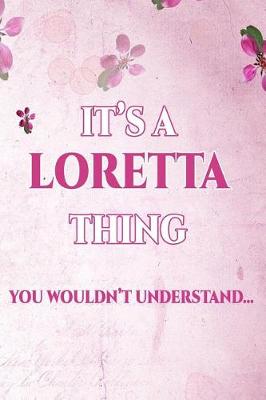Book cover for It's A LORETTA Thing You Wouldn't Understand