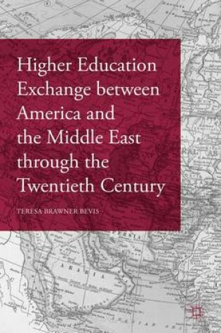 Cover of Higher Education Exchange between America and the Middle East through the Twentieth Century