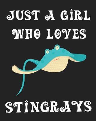 Book cover for Just A Girl Who Loves Stingrays