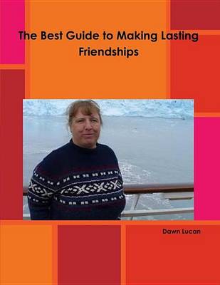 Book cover for The Best Guide to Making Lasting Friendships