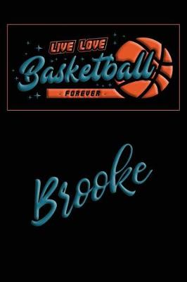 Book cover for Live Love Basketball Forever Brooke