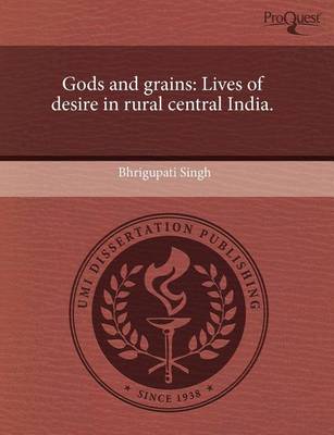 Book cover for Gods and Grains: Lives of Desire in Rural Central India