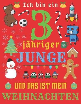 Book cover for Ich bin ein 3-jahriger Junge und das ist mein Weihnachten