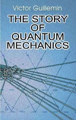 Book cover for The Story of Quantum Mechanics