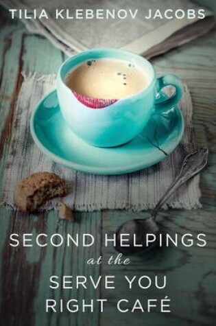 Cover of Second Helpings at the Serve You Right Cafe