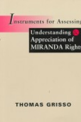 Cover of Instruments for Assessing Understanding & Appreciation of Miranda Rights