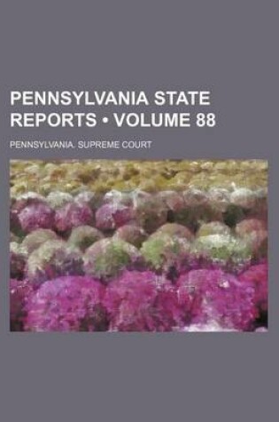 Cover of Pennsylvania State Reports (Volume 88)