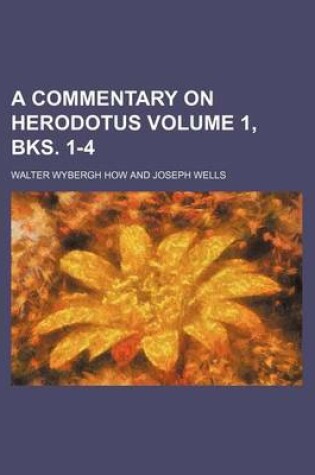 Cover of A Commentary on Herodotus Volume 1, Bks. 1-4