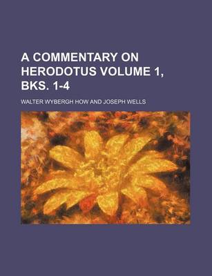 Book cover for A Commentary on Herodotus Volume 1, Bks. 1-4