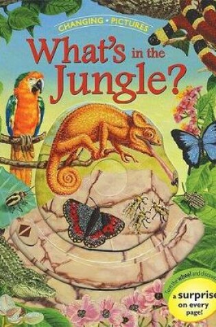 Cover of Changing Pictures: What's in the Jungle?