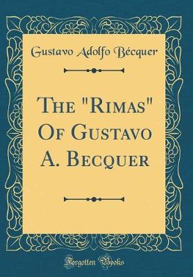 Book cover for The "Rimas" Of Gustavo A. Becquer (Classic Reprint)