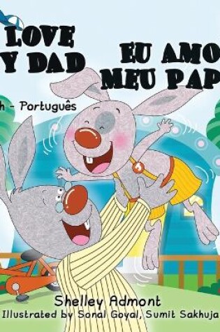 Cover of I Love My Dad (English Portuguese Bilingual Book for Kids - Brazilian)