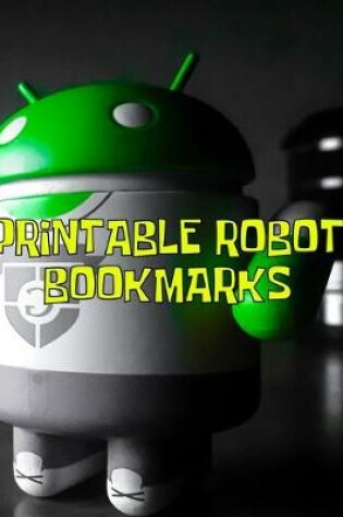 Cover of Printable Robot Bookmarks