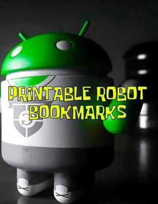 Book cover for Printable Robot Bookmarks