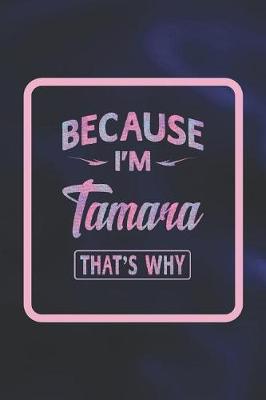 Book cover for Because I'm Tamara That's Why