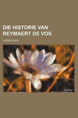 Cover of Die Historie Van Reymaert de Vos