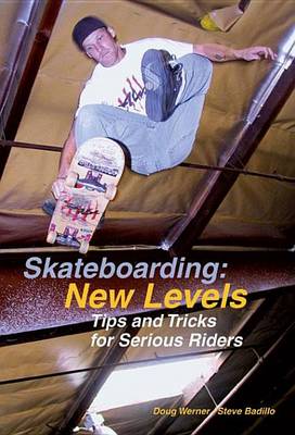 Book cover for Skateboarding: New Levels: Tips and Tricks for Serious Riders