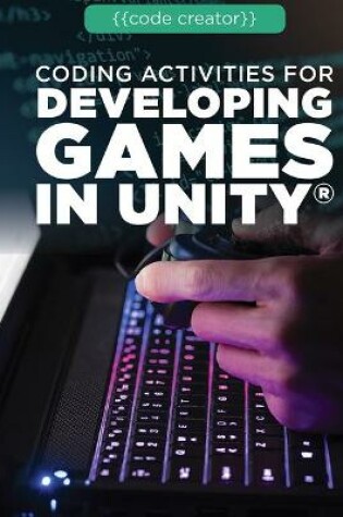 Cover of Coding Activities for Developing Games in Unity(r)