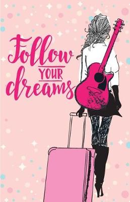 Book cover for Follow Your Dreams Inspirational Quotes Journal Notebook, Dot Grid Composition Book Diary (110 pages, 5.5x8.5")