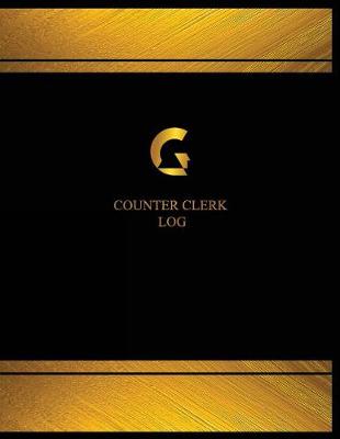 Book cover for Counter Clerk Log (Log Book, Journal - 125 pgs, 8.5 X 11 inches)