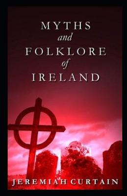 Book cover for Myths and Folklore of Ireland illustrated