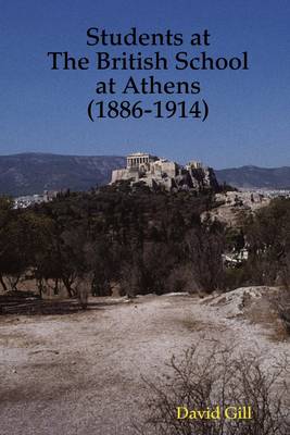 Book cover for Students At the British School At Athens: (1886-1914)