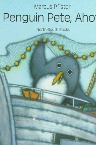 Cover of Penguin Pete, Ahoy!